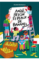 Amities, beton et peaux de bananes