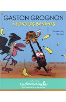 Gaston grognon : a fond les bananes