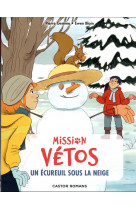 Mission vetos - t10 - un ecureuil sous la neige