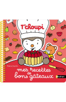 Mes recettes de bons gateaux t'choupi