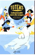 Totems - tome 5 - l-abominable ours des neiges