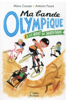 Les rois du skate park - ma bande olympique  t2