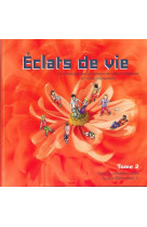 Eclats de vie tome 2 - livre de l'enfant - 7/8 ans