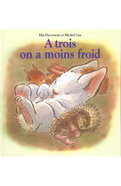 A trois on a moins froid