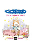 Mika et zouzou 3-5 ans - t02 - mika et zouzou - mika ne veut pas se coucher 3/5 ans