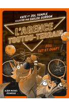 L'agence toutou-terrain - tome 3 - jeu, set et ouaf !