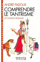 Comprendre le tantrisme  -  les sources hindoues