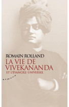 La vie de vivekananda et l'evangile universel