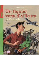 Un figuier venu d'ailleurs-la retirada