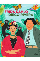 Frida kahlo & diego rivera. passion et creation