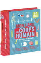 Mon labo du corps humain - 50 experiences a faire chez soi