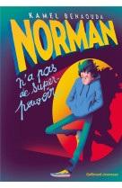 Norman n-a pas de super-pouvoir