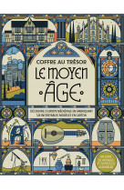 Coffre au tresor - moyen age - decouvre l-europe medievale en fabriquant six incroyables modeles en