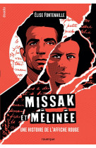 Missak et melinee - une histoire de l'affiche rouge