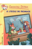 Geronimo stilton tome 46 : a l'ecole du fromage