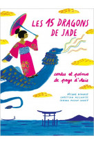 Les 15 dragons de jade - contes et poemes des pays d-asie