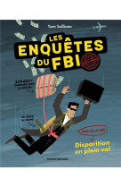 Les enquetes du fbi - certifies faits reels - non elucide - les enquetes du f.b.i, tome 01 - dispari