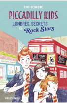 Piccadilly kids - tome 1 - londres, secrets et rock stars