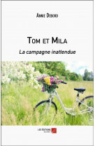 Tom et mila : la campagne inattendue