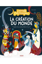 L odyssee des mythologies  la creation du monde