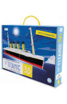 Voyage, decouvre, explore le titanic 3d l-histoire du titanic - livre et maquette