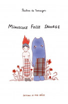 Minuscule folle sauvage