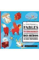 Fables mythologiques, des heros et des monstres