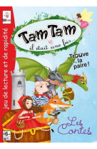 Tam tam il etait une fois... : les contes