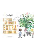 Le petit jardinier extraordinaire