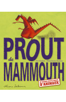 Prout de mammouth - et autres petits bruits d-animaux