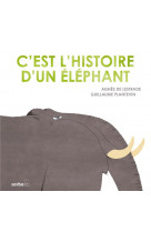 C'est l'histoire d'un elephant - edition cartonnee