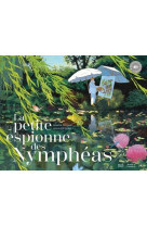 La petite espionne des nymphéas