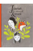 Jane, le renard et moi