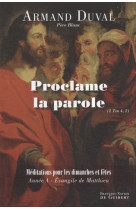 Proclame la parole  -  mediations pour les dimanches et fetes, annee a, évangile de matthieu