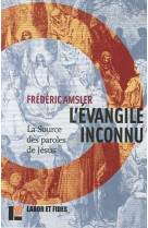 L'evangile inconnu - la source des paroles de jesus