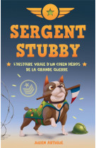 Sergent stubby - l'histoire vraie d'un chien héros de la grande guerre