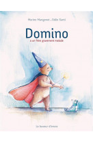 Domino - a un frere gravement malade