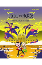 L'ecole des heros - tome 1 hercule, jamais ne recule !