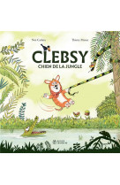 Clebsy, chien de la jungle