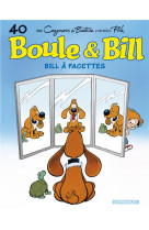 Boule et bill tome 40 : bill a facettes