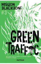 Mission blackbone - tome 3 green traffic