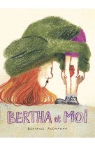 Bertha et moi