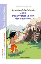 La véritable histoire de jago face au lion des cavernes