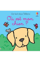 Où est mon chien ? - les tout-doux usborne - dès 6 mois