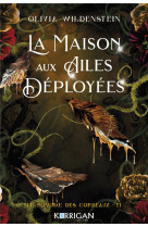 Le royaume des corbeaux tome 1 : la maison aux ailes deployees