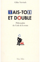 Tais toi et double!  philosophie du code de la route