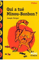 Qui a tue minou bonbon ?