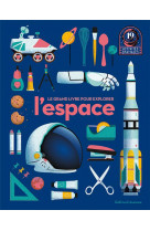 Le grand livre pour explorer l'espace - 19 activites spatiales