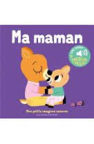 Ma maman - des sons a ecouter, des images a regarder