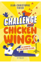 Challenge chicken wings - ou comment je suis devenu celebre